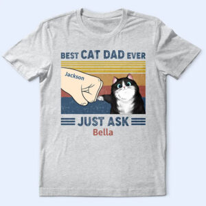 Classic Touch T-shirt Best Cat Dad Ever Just Ask - Personalized T Shirt Set of 10