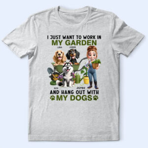 Lively Design T-shirt I Just Want To Work In My Garden - Personalized T Shirt