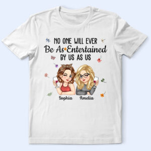 Classic Touch T-shirt No One Will Ever Be As Entertained By Us As Us Bestie - Personalized T Shirt Set of 3