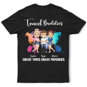 Lively Design T-shirt Travel Buddies Great Times Great Memories - Personalized T Shirt Set of 3